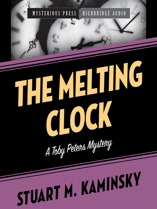 Title details for The Melting Clock by Stuart M. Kaminsky - Available